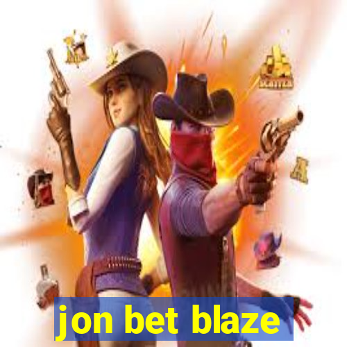 jon bet blaze